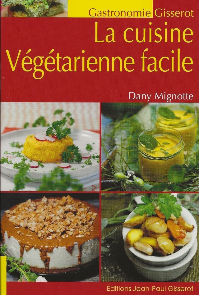 La cuisine végétarienne - Dany Mignotte - GISSEROT