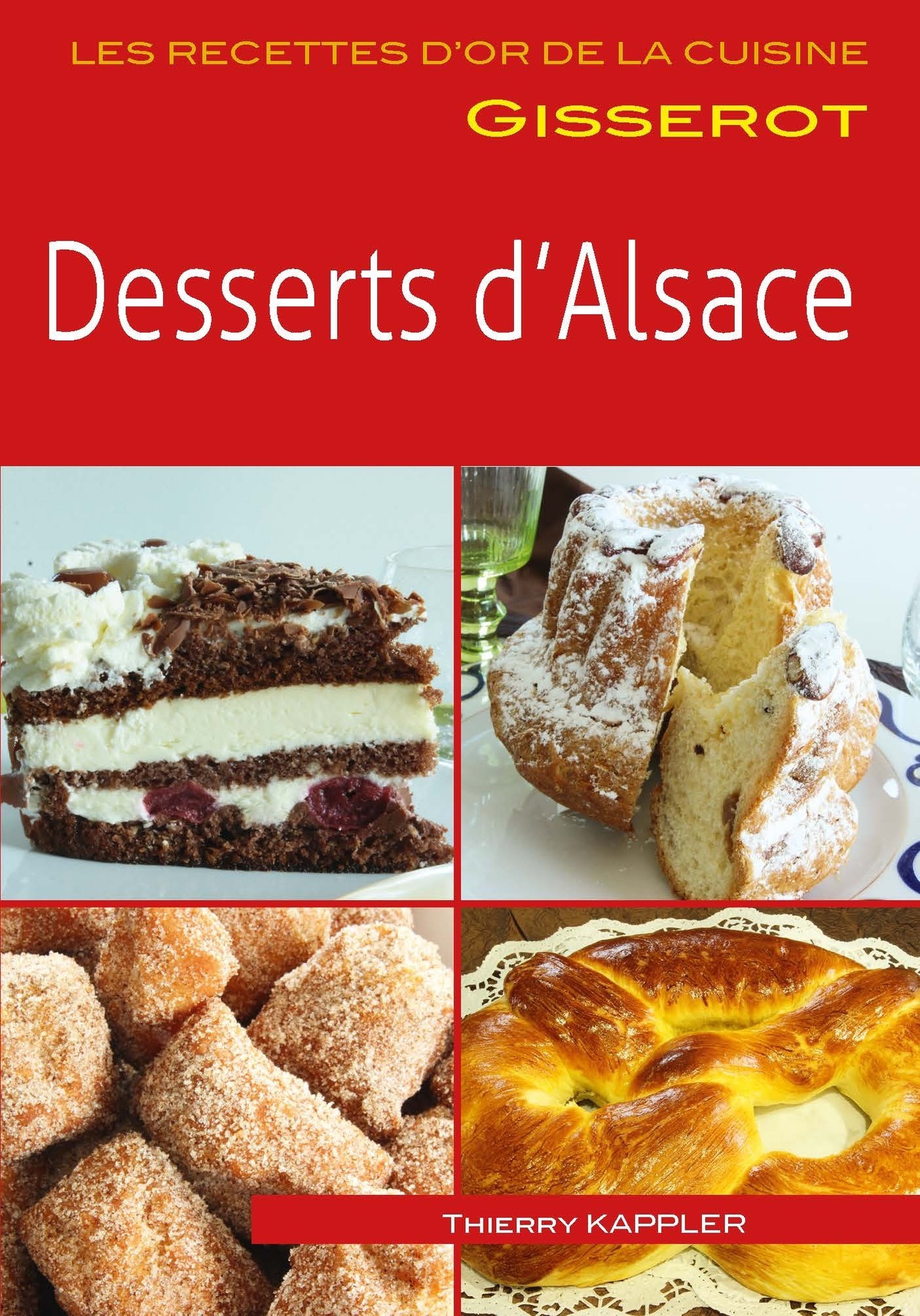 Desserts d'Alsace - - Thierry Kappler (EAN13 : 9782755809091