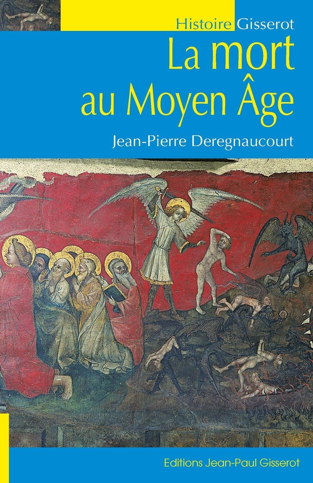 La mort au Moyen-Âge - Jean-Pierre Deregnaucourt - GISSEROT