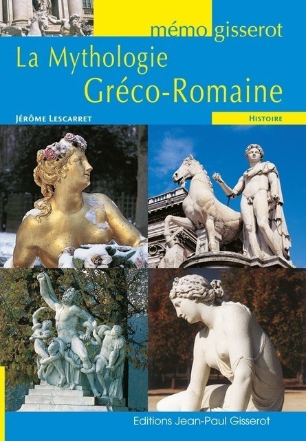 Mémo - La Mythologie Gréco-Romaine - Jérôme Lescarret - GISSEROT