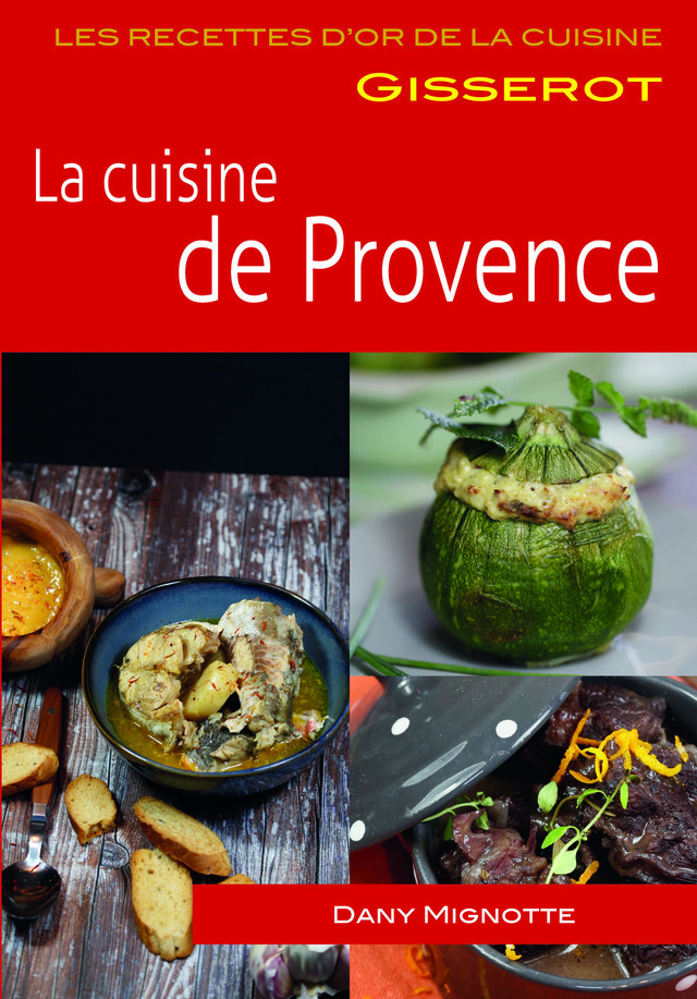 La cuisine de Provence - Dany Mignotte - GISSEROT