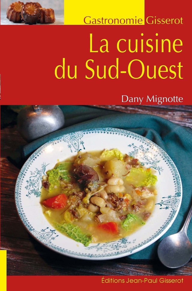 La cuisine du Sud-Ouest - Dany Mignotte - GISSEROT