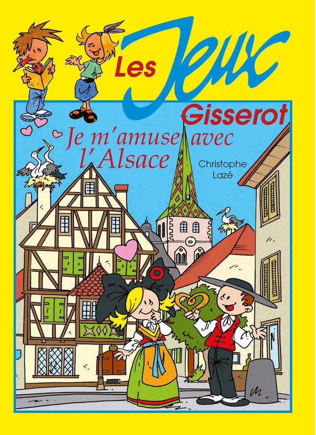 Je m'amuse avec l'Alsace -  - GISSEROT