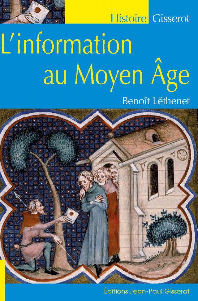 L'information au Moyen-Âge - Benoît Léthenet - GISSEROT