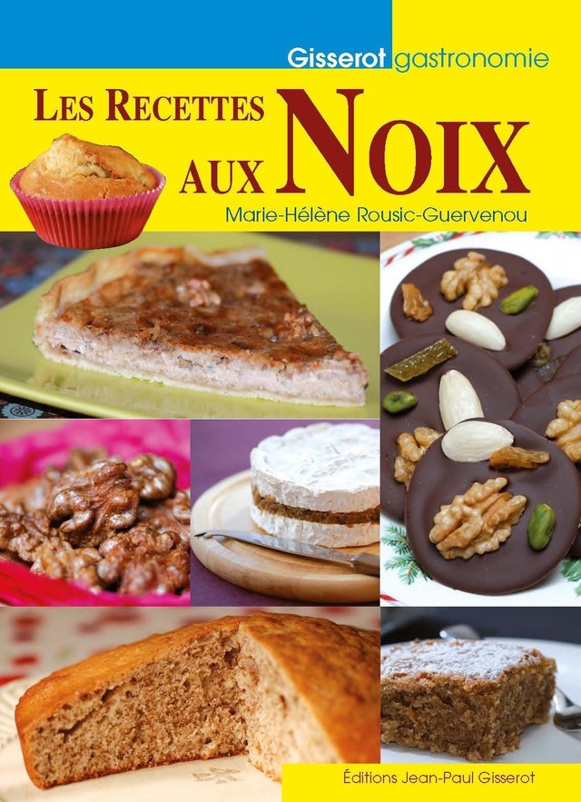 Les recettes aux noix - Marie-Hélène Rousic Guervenou - GISSEROT