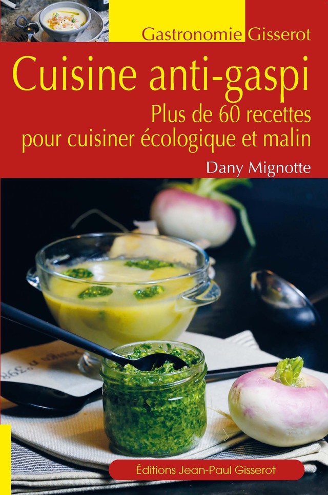 Cuisine anti-gaspi - Dany Mignotte - GISSEROT