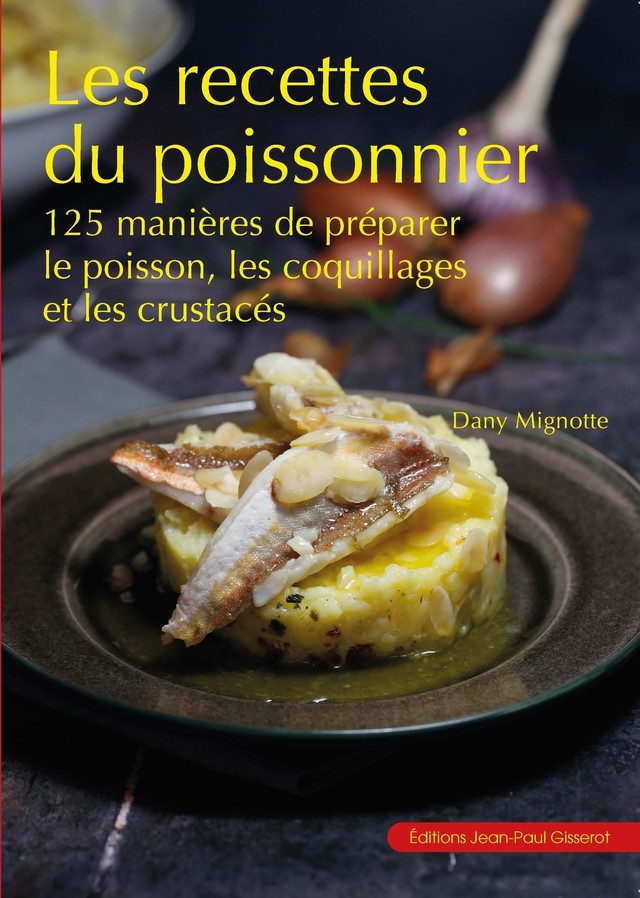 Les recettes du poissonnier - Dany Mignotte - GISSEROT
