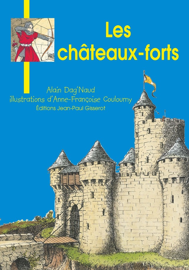 Les châteaux-forts - Alain Dag'Naud - GISSEROT
