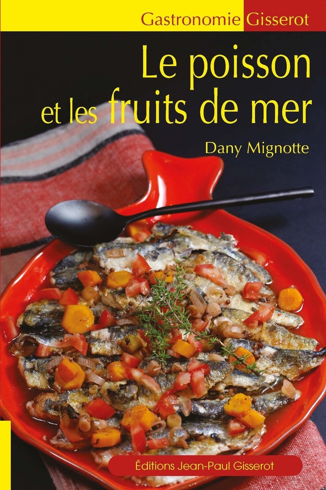 Le poisson et les fruits de mer - Dany Mignotte - GISSEROT