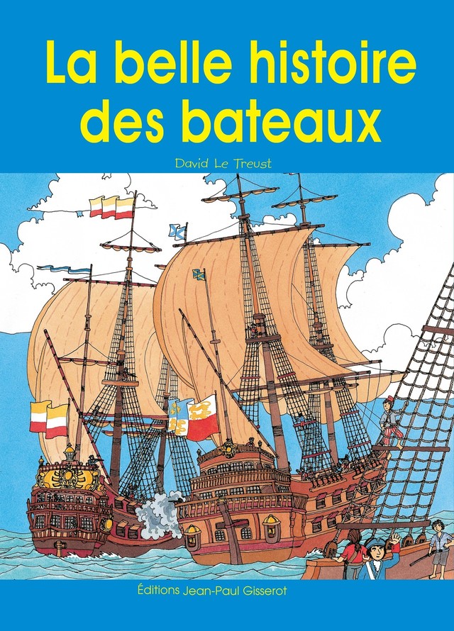 La belle histoire de bateaux - Sébastien Recouvrance - GISSEROT