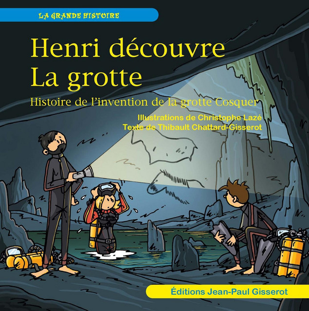Henri découvre la grotte - Thibault Chattard-Gisserot - GISSEROT