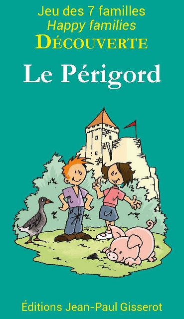 7 familles découverte : Le Périgord -  - GISSEROT