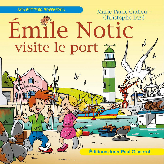 Émile Notic visite le port - Marie-Paule Cadieu - GISSEROT