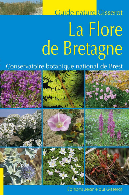 La Flore de Bretagne -  Conservatoire botanique national de Brest - GISSEROT
